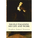 Nicolo Paganini: His Life and Work