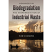 Advances in Biodegradation and Bioremediation of Industrial Waste