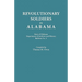 Revolutionary Soldiers in Alabama. State of Alabama, Department of Archives and History. Bulletin No. 5