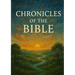 Chronicles of the Bible: From Creation to Eternity