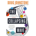 The Collapsing Wave: The Epic, Awe-Inspiring New Novel from the Author of BBC 2's Between the Covers Pick the Space Between Us Volume 2
