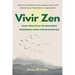 Vivir Zen: Budismo para principiantes: Guia practica de budismo moderno