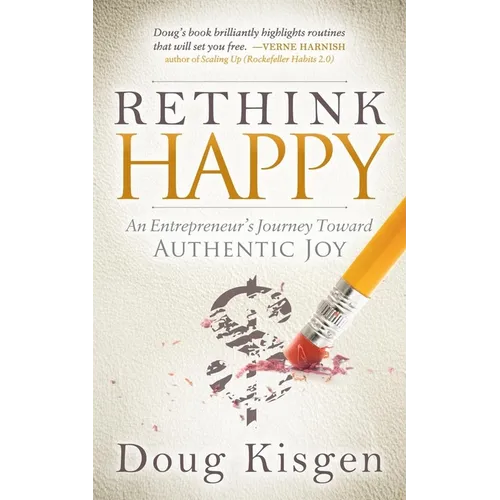 Rethink Happy: An Entrepreneur's Journey Toward Finding Authentic Joy