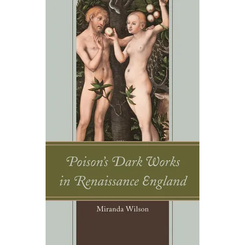 Poison's Dark Works in Renaissance England