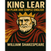 King Lear In Plain and Simple English: A Modern Translation and the Original Version