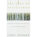 The Art of Resilience: One Hundred Paths to Wisdom and Strength in an Uncertain World
