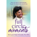 Full Circle Moments: What 20 Years in Neonatology Taught Me About Life, Love & Loss