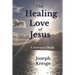 The Healing Love of Jesus: A Servant's Walk