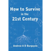 How To Survive in the 21st Century