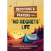 Devotions and Prayers for a No Regrets Life (Teen Boys): Inspiration and Encouragement for Teen Boys
