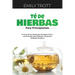 Té De Hierbas para principiantes: El Arte de las Infusiones Herbales: Técnicas Sencillas para Elaborar Infusiones Herbales Perfecta