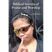 Biblical Secrets of Praise and Worship