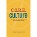 C.O.R.E Culture: Your "How To" Guide for Creating an Intentional Culture