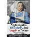 Nightingales, Bluebirds and Angels of Mercy: True Stories of the Courage and Heroism of Nurses on the Front Line in WWII