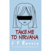 Take Me To Nirvana