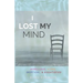 I Lost My Mind: Rebellious, Alone, Skeptical, & Dissatisfied