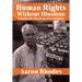 Human Rights Without Illusions: Escaping the Moral Trap of Universalism