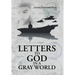 Letters to God in a Gray World