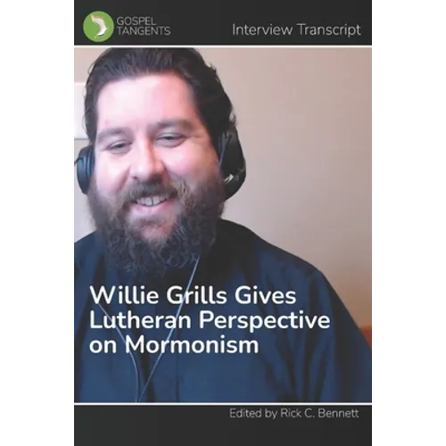 Willie Grills Gives Lutheran Perspective on Mormonism