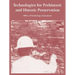 Technologies for Prehistoric and Historic Preservation