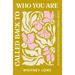 Called Back to Who You Are: Finding Yourself in the Wild, Pursuing Love of God