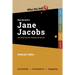 Who the Hell is Jane Jacobs?: And what are her theories all about?