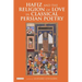 Hafiz and the Religion of Love in Classical Persian Poetry