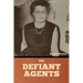The Defiant Agents