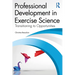 Professional Development in Exercise Science: Transitioning to Opportunities