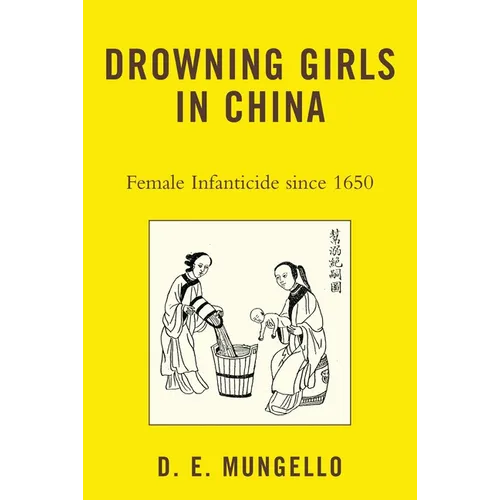 Drowning Girls in China: Female Infanticide in China Since 1650