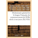 Dictionnaire Général de la Langue Française Du Commencement Du Xviie Siècle À Nos Jours: Précédé d'Un Traité de la Formation de la Langue...