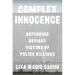 Complex Innocence: Defending Defiant Victims of Police Killings