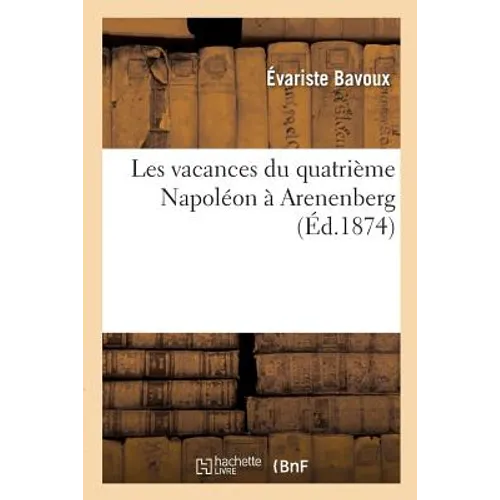 Les Vacances Du Quatrième Napoléon À Arenenberg