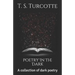 Poetry in the Dark: A Collection of Dark Poetry