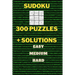 300 Sudoku Puzzles with Solutions: EASY MEDIUM HARD great gift brain training: 300 Sudoku Puzzles with Solutions: EASY MEDIUM HARD