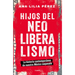 Hijos del Neoliberalismo / Children of Neoliberalism