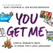 You Get Me: Simple, Romantic Ways to Speak the 5 Love Languages