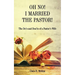 Oh No! I Married the Pastor!: The Dos and Don'ts of a Pastor's Wife
