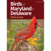Birds of Maryland & Delaware Field Guide: Includes Washington, D.C., & the Chesapeake Bay