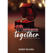 12 Weeks Together: A Christian Guide To Dating, Courtship, & Marriage