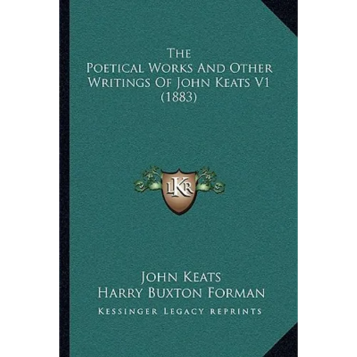 The Poetical Works And Other Writings Of John Keats V1 (1883)