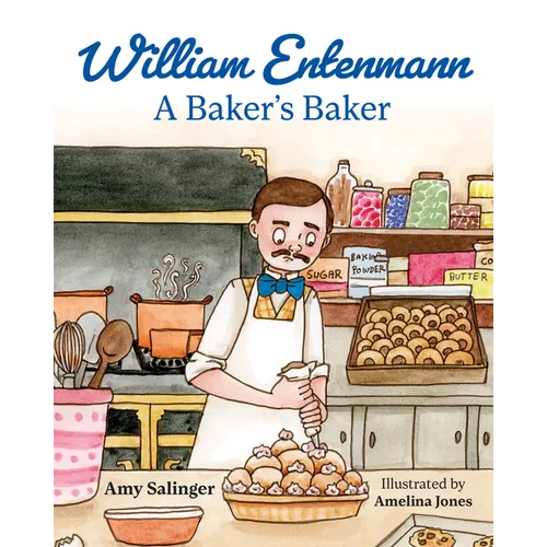 William Entenmann: A Baker's Baker﻿
