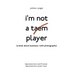 I'M Not a Taem Player: (A Book About Business-With Photographs)