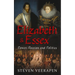 Elizabeth and Essex: Power, Passion, and Politics