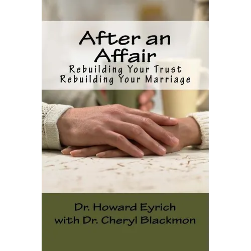 After an Affair: Rebuilding Your Trust / Rebuilding Your Marriage