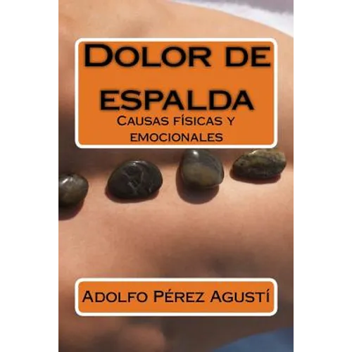 Dolor de espalda: Causas físicas y emocionales