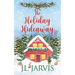 The Holiday Hideaway: A Holiday House Novel