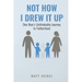 Not How I Drew It Up: One Man's Unthinkable Journey to Fatherhood