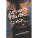 Between Life and Death: A Paramedic's Story