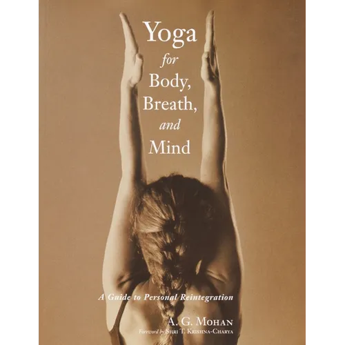 Yoga for Body, Breath, and Mind: A Guide to Personal Reintegration